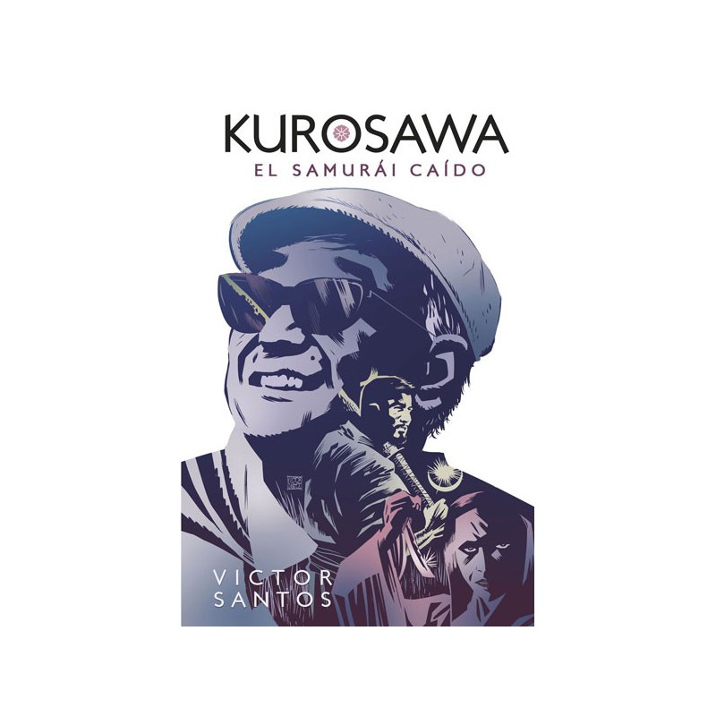 Kurosawa. El Samurái Caído