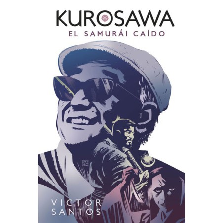 Kurosawa. El Samurái Caído