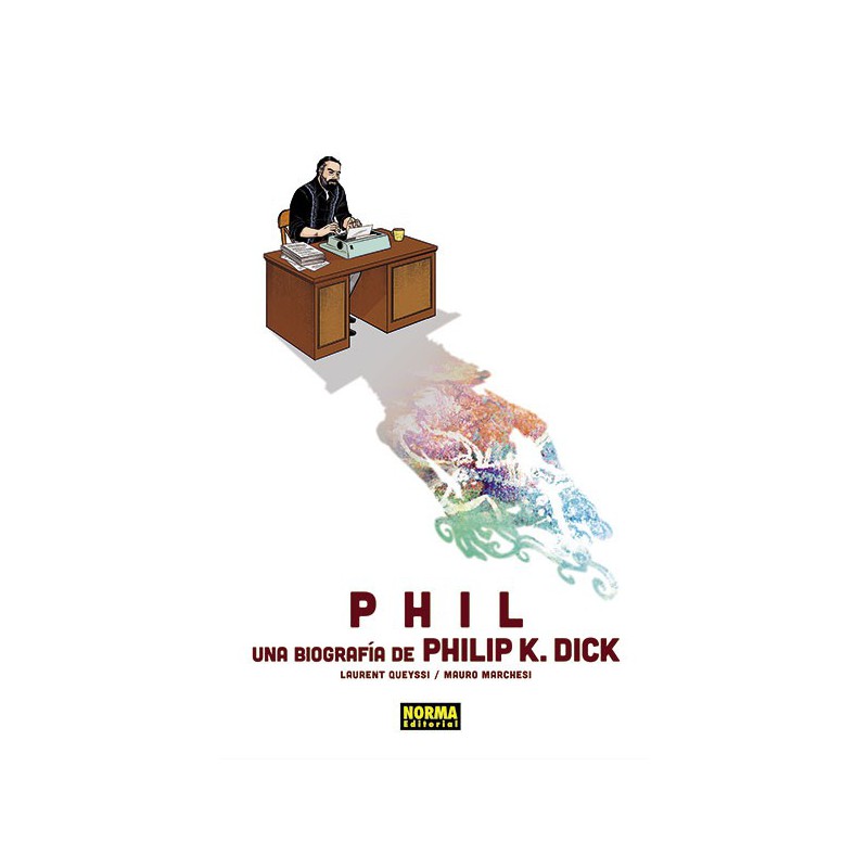 Phil: Una Biografía De Philip K. Dick