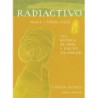 Radiactivo. Una Historia De Amor Y Efectos Colaterales
