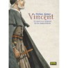 Vincent. Un Santo En La ÉPoca De Los Mosqueteros