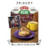 Friends: Central Perk. El Libro De Cocina Oficial