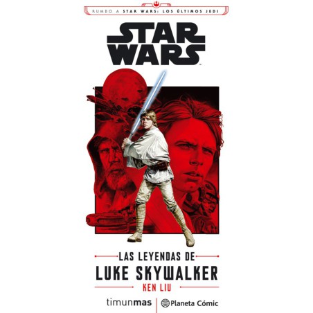 Star Wars Episodio VIII Las leyendas de Luke Skywalker (novela)