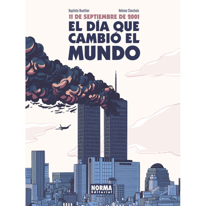11 De Septiembre. El Día Que Cambió El Mundo