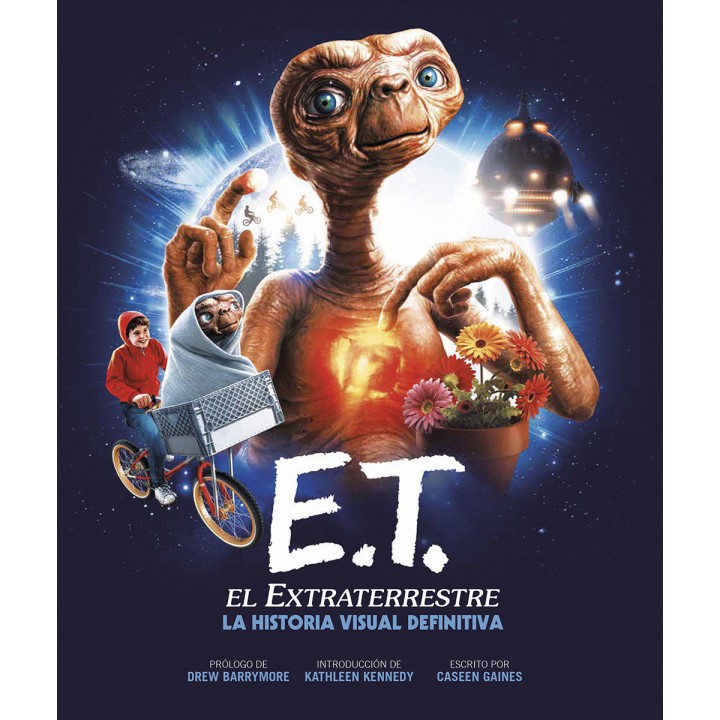 E.T. El Extraterrestre. La Historia Visual Definitiva