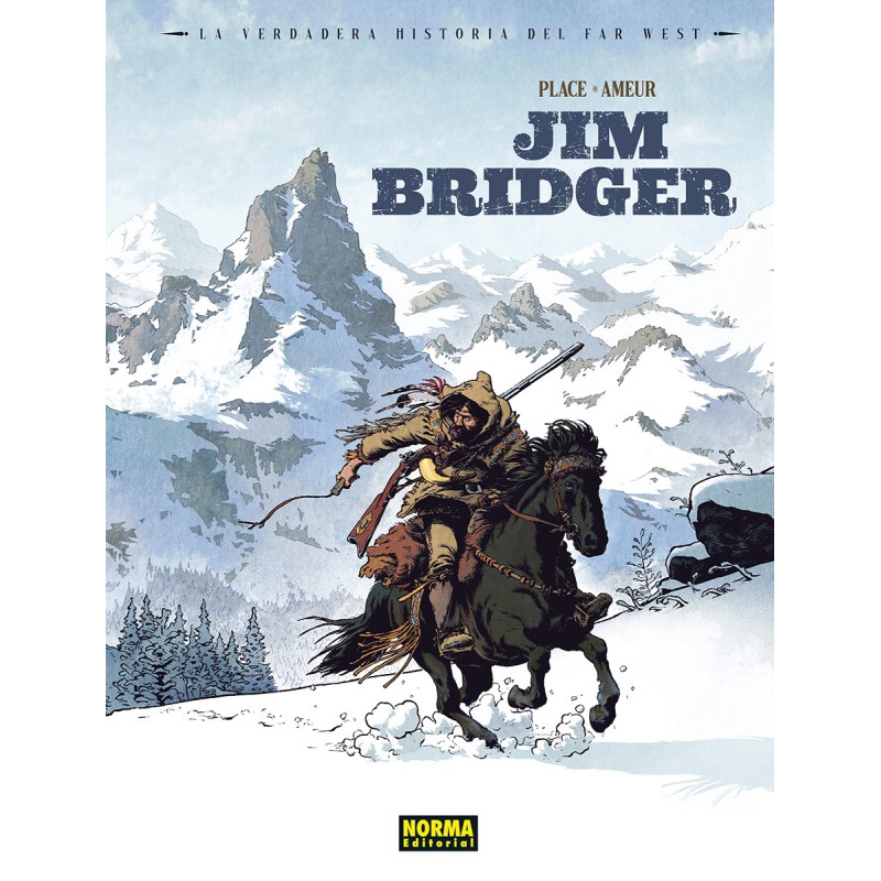 La Verdadera Historia Del Far West: Jim Bridger La Verdadera Historia Del Far West: Jim Bridger