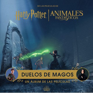 Harry Potter / Animales Fantásticos: Duelos De Magos. Un Álbum De Las Películas