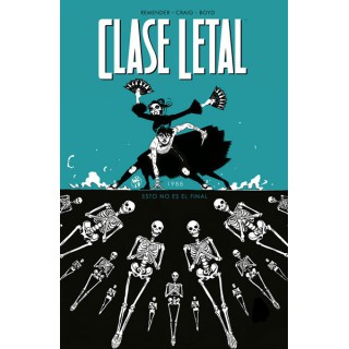 Clase Letal 6. Esto No Es El Final
