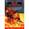 Batman y Superman - Colección Novelas Gráficas núm. 79: Superman: Los últimos días de Superman (1)