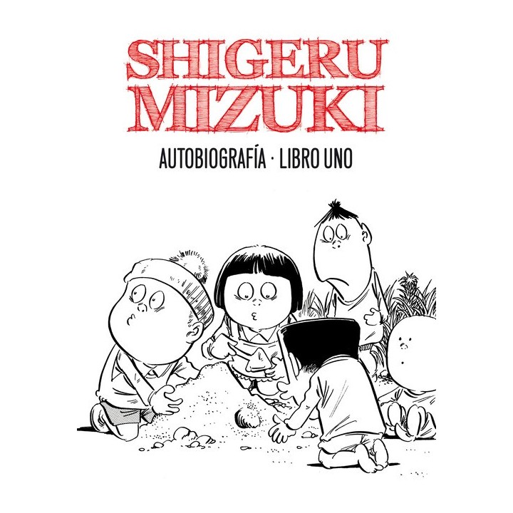 Shigeru Mizuki. Autobiografia. Libro Uno