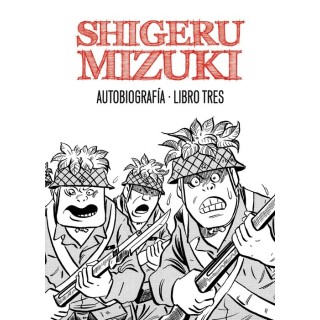 Shigeru Mizuki. Autobiografia. Libro Tres