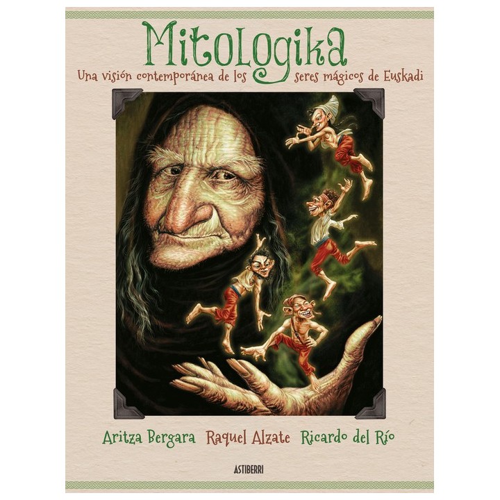 Mitologika. Una Vision De Los Seres Magicos De Euskadi