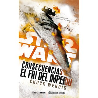 Star Wars Consecuencias El fin del Imperio (novela)