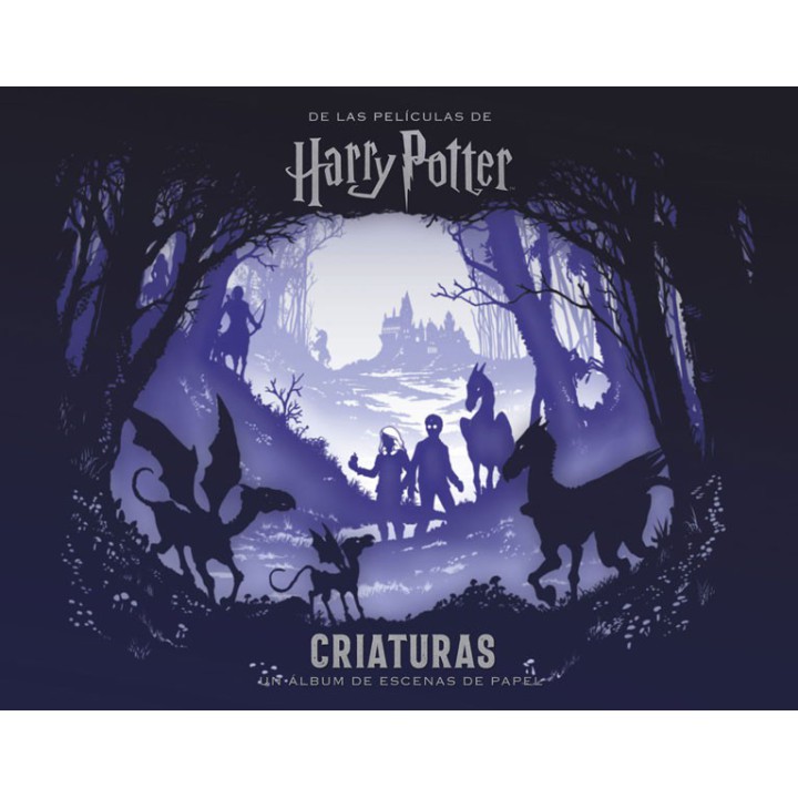 Harry Potter: Criaturas. Un ÁLbum De Escenas De Papel