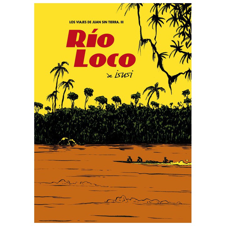 Rio Loco (Los Viajes De Juan Sin Tierra 03)