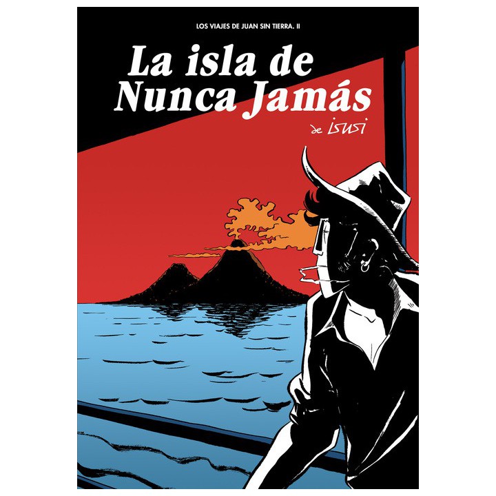La Isla De Nunca Jamas (Los Viajes De Juan Sin Tierra 02)