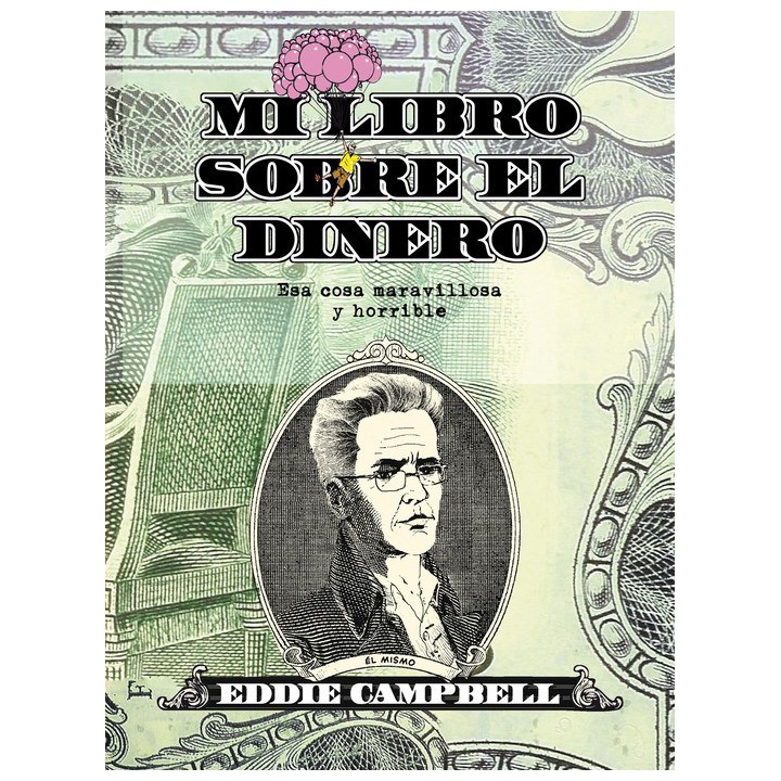 Mi Libro Sobre El Dinero. Esa Cosa Maravillosa Y Horrible