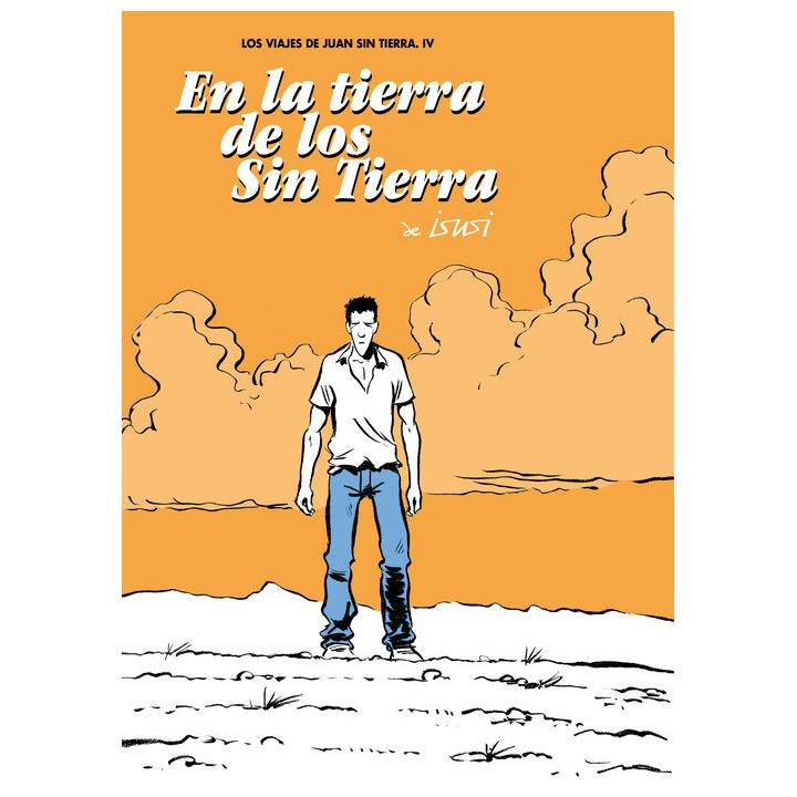 En La Tierra De Los Sin Tierra (Los Viajes De Juan Sin Tierra 04) (Ultimo Numer)