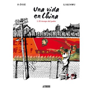 Una Vida En China 1. El Tiempo Del Padre. 2ª Edicion