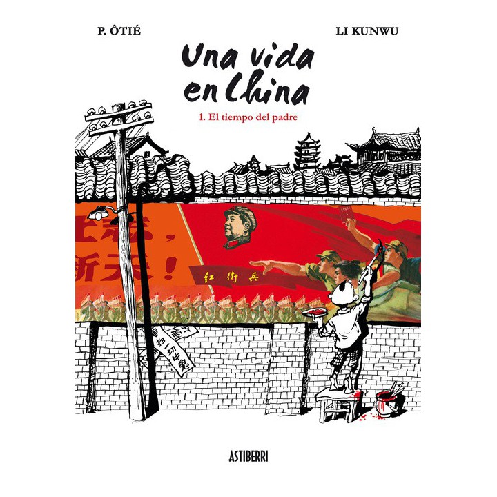 Una Vida En China 1. El Tiempo Del Padre. 2ª Edicion