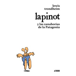 Lapinot Y Las Zanahorias De La Patagonia ( Lewis Trondheim )