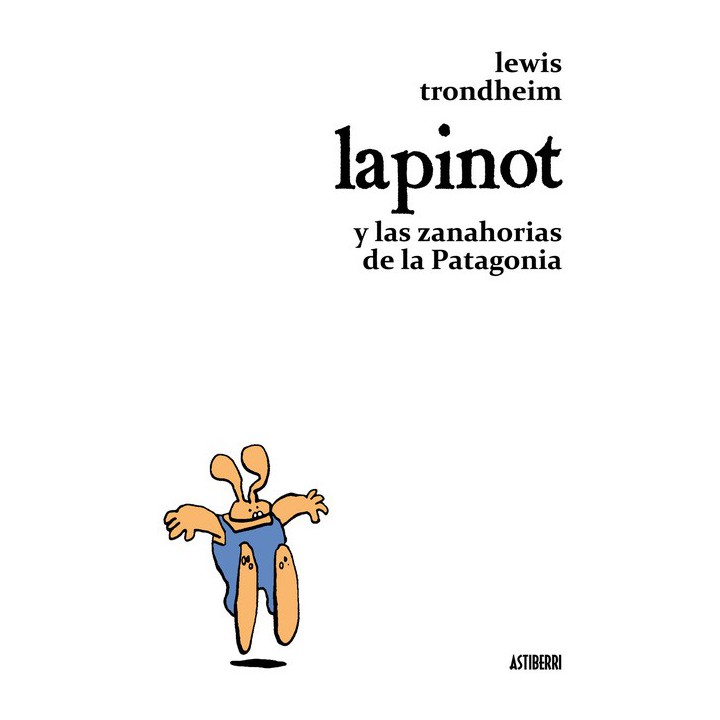 Lapinot Y Las Zanahorias De La Patagonia ( Lewis Trondheim )