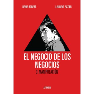 El Negocio De Los Negocios 03. Manipulacion