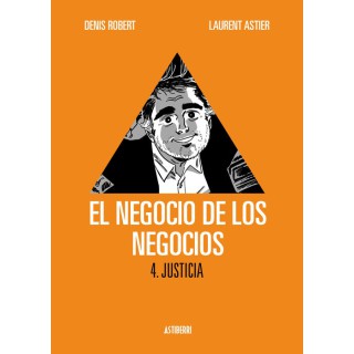 El Negocio De Los Negocios 04. Justicia