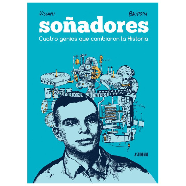 Soñadores. Cuatro Genios Que Cambiaron La Historia