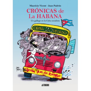 Cronicas De La Habana. Un Gallego En La Cuba Socialista