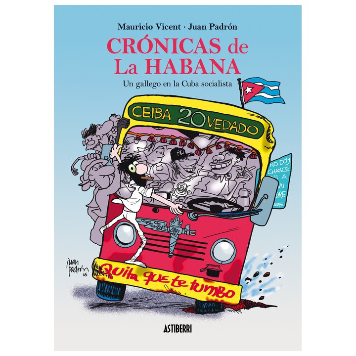 Cronicas De La Habana. Un Gallego En La Cuba Socialista