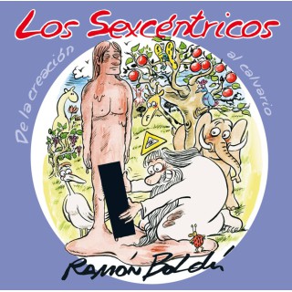 Los Sexcentricos. De La Creacion Al Calvario