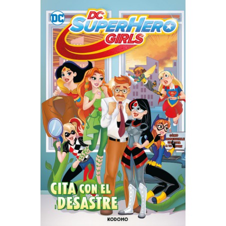 DC Super Hero Girls: Cita con el desastre (Biblioteca Super Kodomo)