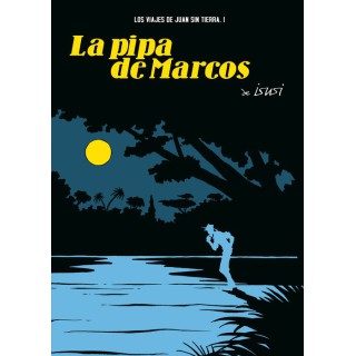 La Pipa De Marcos (Los Viajes De Juan Sin Tierra 01)