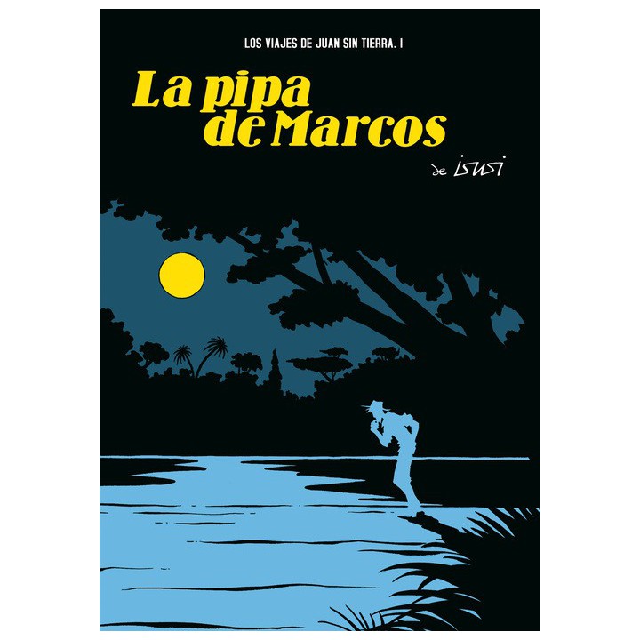 La Pipa De Marcos (Los Viajes De Juan Sin Tierra 01)
