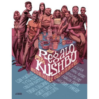 Un Regalo Para Kushbu. Historias Que Cruzan Fronteras