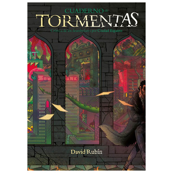 Cuaderno De Tormentas. Cronicas De Los Deambulares Por Ciudad Espanto
