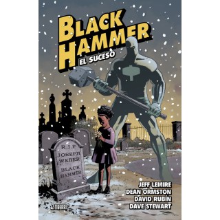Black Hammer 02. El Suceso