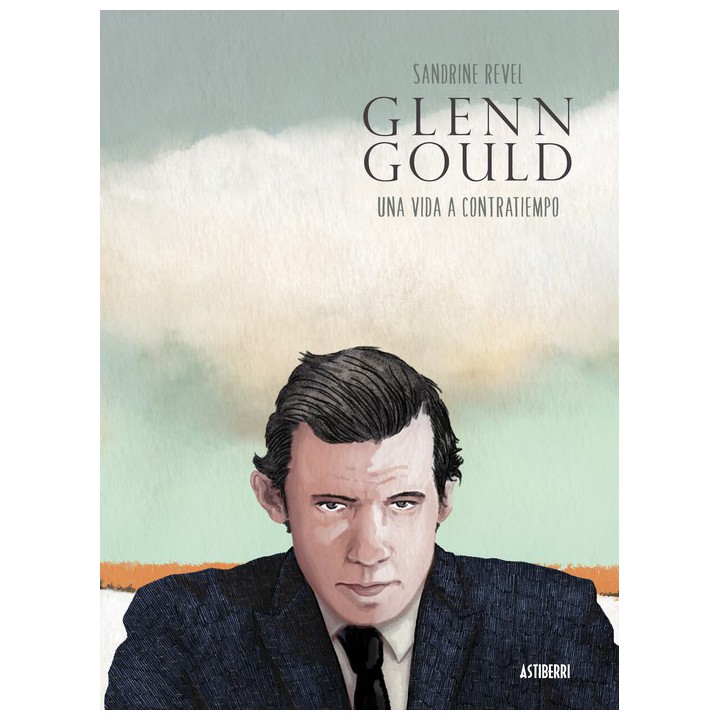 Glenn Gould. Una Vida A Contratiempo