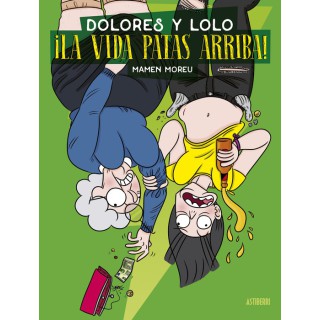 Dolores Y Lolo 3.¡la Vida Patas Arriba!