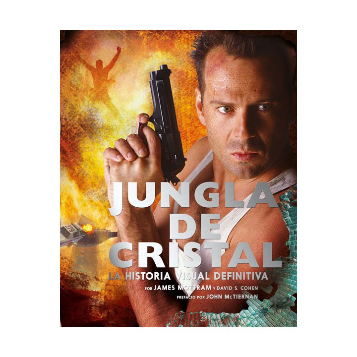 Jungla De Cristal: La Historia Visual Definitiva