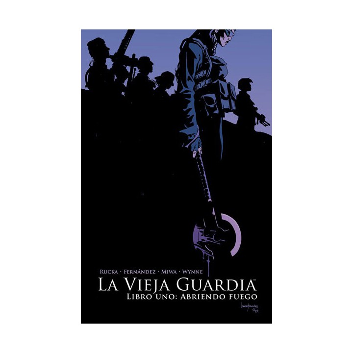 La Vieja Guardia. Libro Uno: Abriendo Fuego