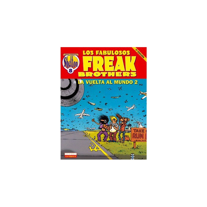 Shelton 08 La Vuelta Al Mundo 2. Los Fabulosos Freak Brothers (4ª Edicion)