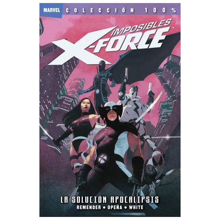 100% Marvel. Imposibles X-Force 1